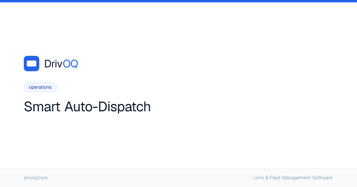 Smart Auto-Dispatch | DrivOQ Limo Software | DrivOQ